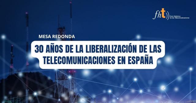 Mesa redonda '30 a&ntilde;os de la liberalizaci&oacute;n de las telecomunicaciones en Espa&ntilde;a'