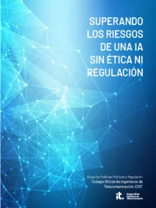 Superando los riesgos de una IA sin &eacute;tica ni regulaci&oacute;n