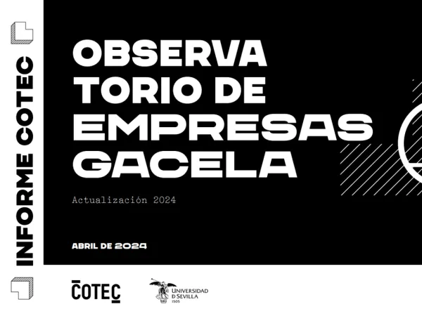 Informe COTEC: OBSERVA TORIO DE EMPRESAS GACELA