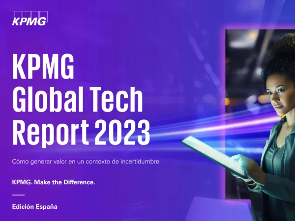 KPMG. Global Tech Report 2023C&oacute;mo generar valor en un contexto de incertidumbre
