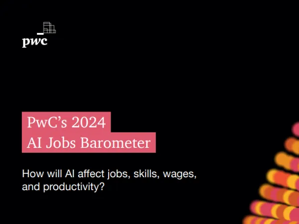 PwC&rsquo;s 2024 AI Jobs Barometer - How will AI affect jobs, skills, wages, and productivity?