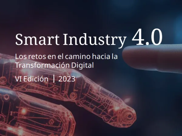 Smart Industry 4.0. Los retos en el camino hacia la Transformaci&oacute;n Digital