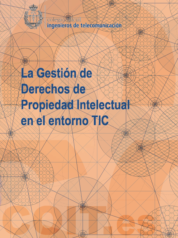 La Gestión de Derechos de Propiedad Intelectual en el entorno TIC. (Año publicación: 2014)