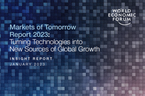 Markets of Tomorrow Report 2023: Turning Technologies into New Sources of Global Growth (World Economic Forum)