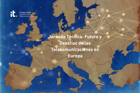 Jornada Técnica: Futuro y Desafíos de las Telecomunicaciones en Europa