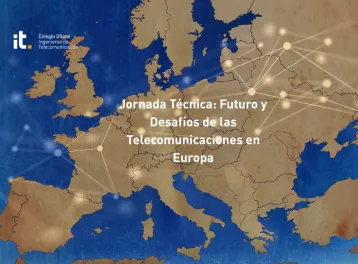 Jornada T&eacute;cnica: Futuro y Desaf&iacute;os de las Telecomunicaciones en Europa